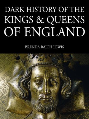 cover image of Dark History of the Kings & Queens of England
